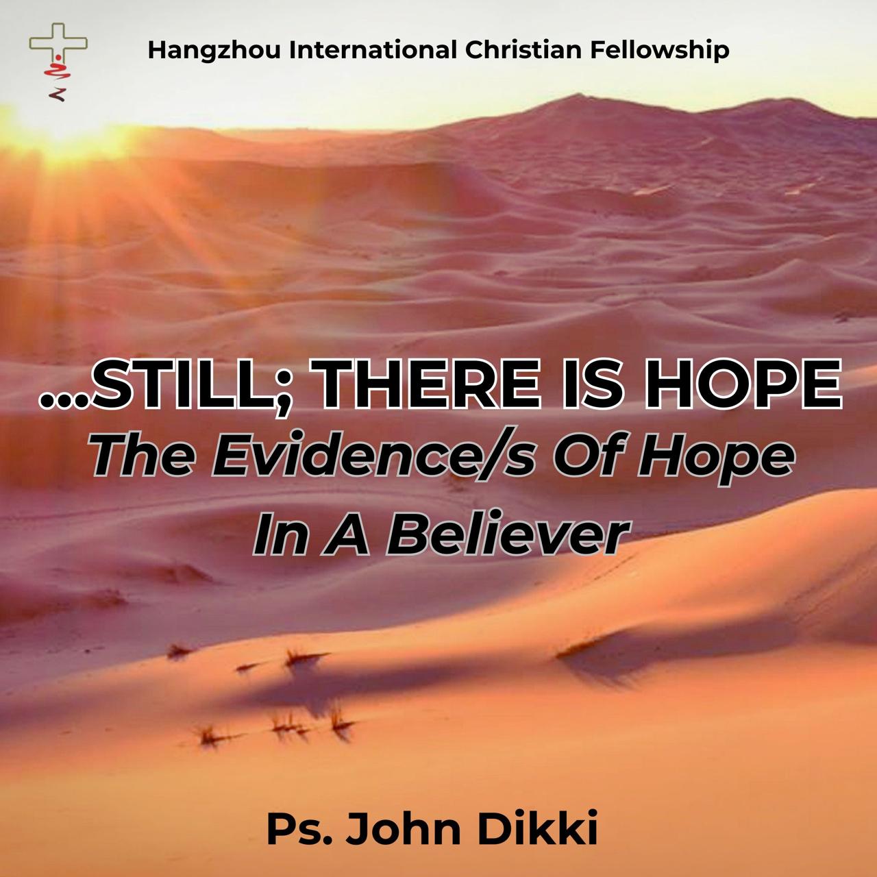 ....Still; There Is Hope - The Evidence/s Of Hope In A Believer