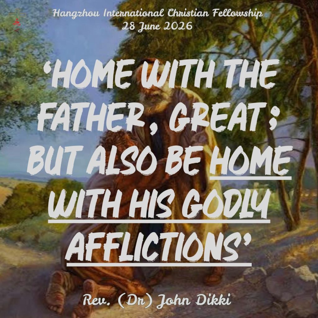 Home With The Father, Great; But also be Home with His Godly Afflictions